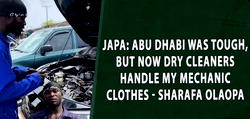 Japa: Abu Dhabi was tough, but now dry cleaners handle my mechanic clothes – Sharafa Olaopa