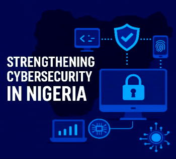 Securing Nigeria’s Digital Future: Leveraging global expertise for local cyber resilience