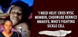 Sickle Cell: ‘I need help,’ cries NYSC member, Chekwube Bernice Nnakife