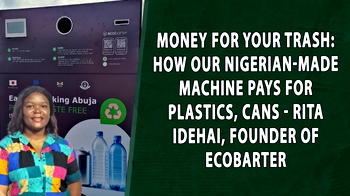 Money for your trash: How our Nigerian-made machine pays for plastics, cans – Rita Idehai, Founder of Ecobarter