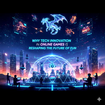Why-Tech-Innovation-in-Online-Games-Is-Reshaping-the-Future-of-Fun.png