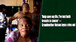 ‘Help save my life, I’ve lost both breasts to cancer’ – Grandmother Nelson Joyce cries out
