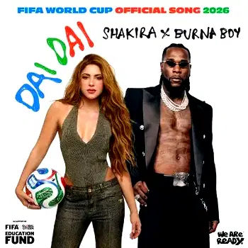 Shakira, Burna Boy release official 2026 FIFA World Cup song ‘Dai Dai’
