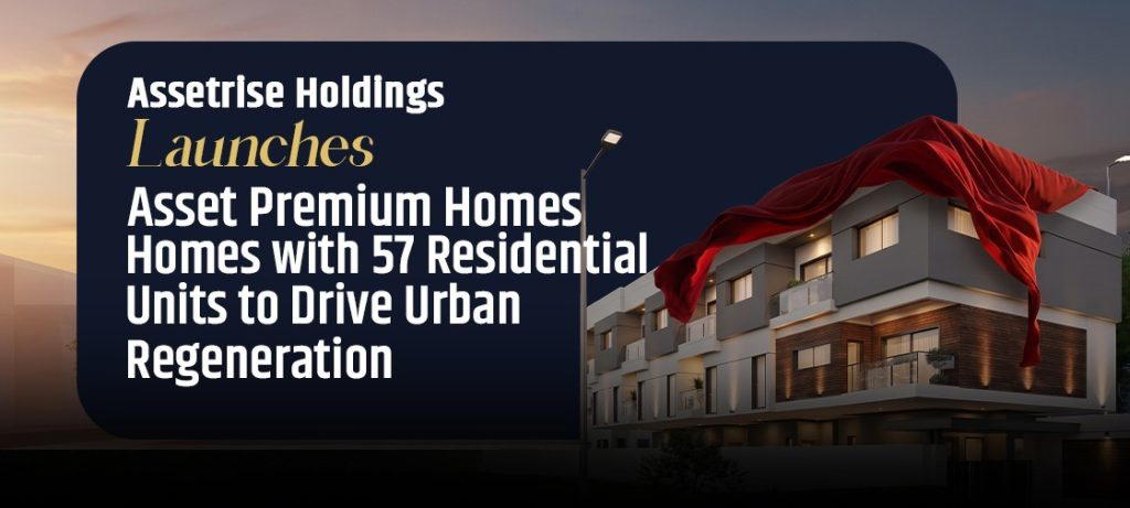 Assetrise Holdings Launches AssetPremium Homes with 57 Residential Units to Drive Urban Regeneration