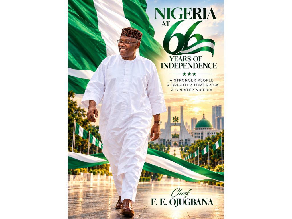 Nigeria at 66: Our Best Days Can Still Be Ahead – Chief F. E. Ojugbana